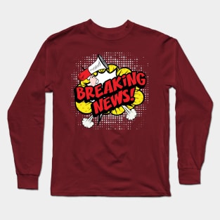 BREAKING NEWS! Long Sleeve T-Shirt